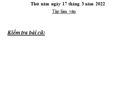 Bài giảng Tập làm văn Lớp 5 - Tuần 27 - Tiết 53: Ôn tập về tả cây cối - Năm học 2021-2022