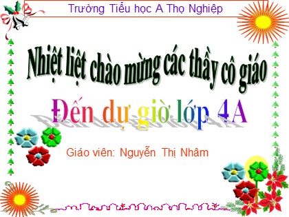 Bài giảng Tiếng Việt Lớp 4 - Tuần 18 - Ôn tập và kiểm tra (Tiết 2) - Nguyễn Thị Nhâm