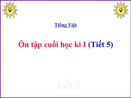 Bài giảng Tiếng Việt Lớp 5 - Tuần 18 - Bài: Ôn tập cuối học kì 1 (Tiết 5)