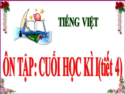 Bài giảng Tiếng Việt Lớp 5 - Tuần 18 - Ôn tập cuối học kì 1 (Tiết 4)