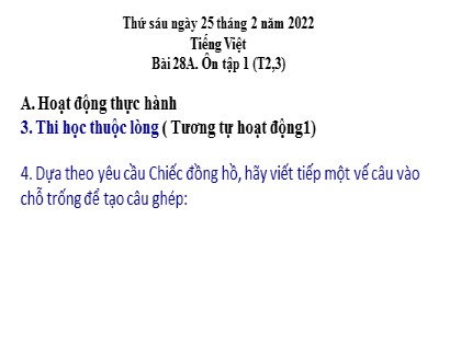 Bài giảng Tiếng Việt Lớp 5 - Tuần 28 - Ôn tập (Tiết 2) - Năm học 2021-2022 Bài giảng Tiếng Việt Lớp 5 - Tuần 28 - Ôn tập (Tiết 2) - Năm học 2021-2022