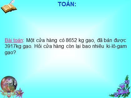 Bài giảng Toán 3 - Tiết 102: Phép trừ các số trong phạm vi 10 000