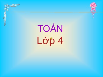 Bài giảng Toán học 4 - Bài: Phép cộng phân số