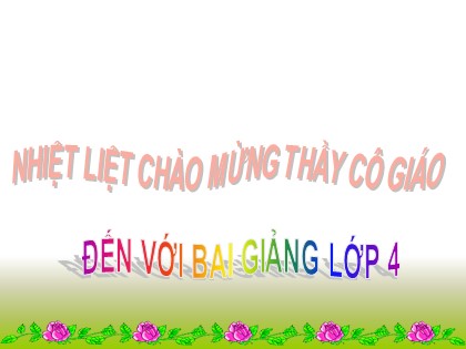 Bài giảng Toán học 4 - Chương 2 - Bài: Chia cho số có ba chữ số