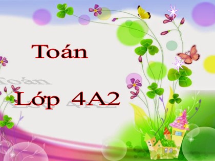 Bài giảng Toán học 4 - Chương 6 - Bài: Ôn tập về tìm số trung bình cộng