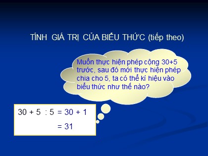 Bài giảng Toán Khối 3 - Bài: Tính giá trị biểu thức (Tiếp theo)