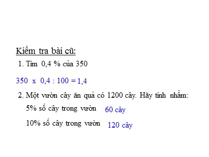 Bài giảng Toán Khối 5 - Tuần 16 - Bài: Giải toán về tỉ số phần trăm (Tiếp theo)