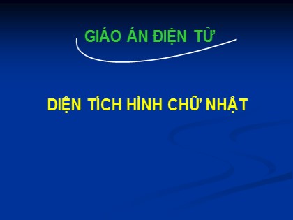 Bài giảng Toán Lớp 3 - Bài: Diện tích hình chữ nhật