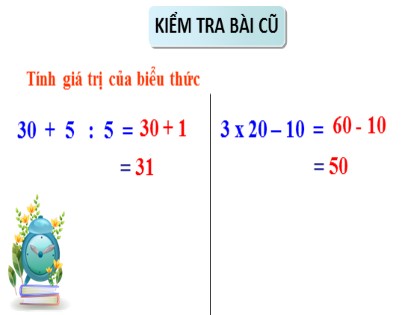 Bài giảng Toán Lớp 3 - Bài: Tính giá trị của biểu thức (Tiếp theo)