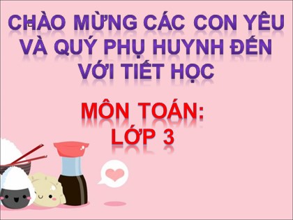 Bài giảng Toán Lớp 3 - Tiết 119: Luyện tập
