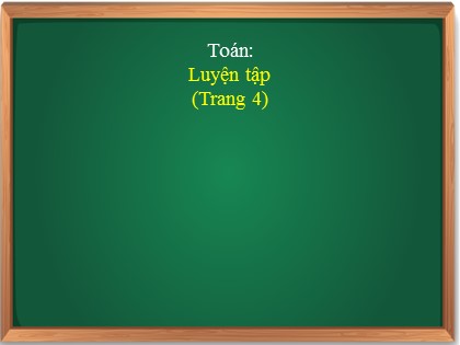 Bài giảng Toán Lớp 3 - Tuần 1 - Bài: Luyện tập (Trang 4)