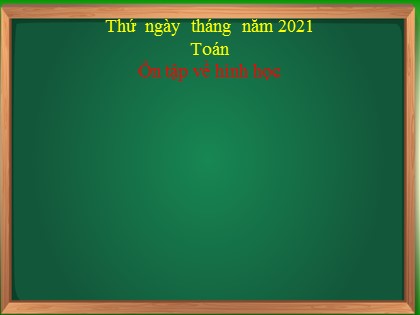 Bài giảng Toán Lớp 3 - Tuần 3 - Bài: Ôn tập về hình học (Trang 11) - Năm học 2021-2022