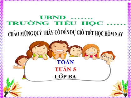Bài giảng Toán Lớp 3 - Tuần 5 - Bài: Luyện tập (Trang 23)