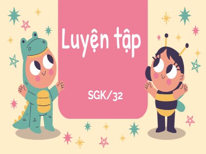 Bài giảng Toán Lớp 3 - Tuần 7 - Bài: Luyện tập (Trang 32)