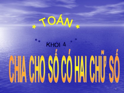 Bài giảng Toán Lớp 4 - Chương 2 - Bài: Chia cho số có hai chữ số