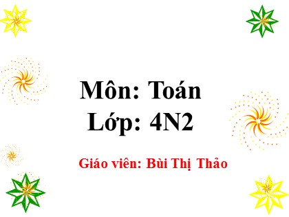 Bài giảng Toán Lớp 4 - Tuần 10 - Bài: Luyện tập (Trang 55) - Bùi Thị Thảo