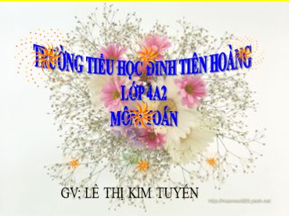 Bài giảng Toán Lớp 4 - Tuần 11 - Bài: Tính chất giao hoán của phép nhân - Lê Thị Kim Tuyến