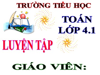 Bài giảng Toán Lớp 4 - Tuần 20 - Bài: Luyện tập (Trang 110)