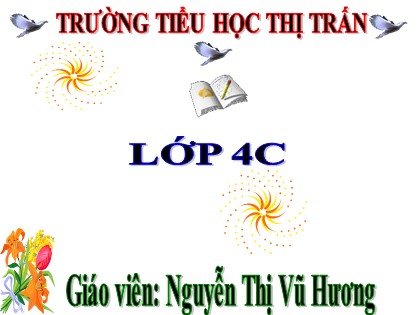 Bài giảng Toán Lớp 4 - Tuần 24 - Bài: Phép chia phân số - Nguyễn Thị Vũ Hương
