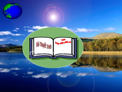 Bài giảng Toán Lớp 4 - Tuần 25 - Bài: Phép nhân phân số