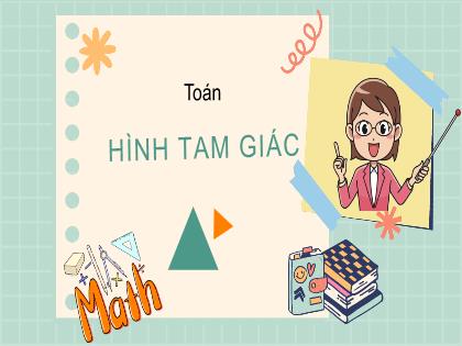 Bài giảng Toán Lớp 5 - Tuần 17 - Bài: Hình tam giác