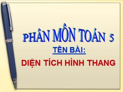 Bài giảng Toán Lớp 5 - Tuần 19 - Bài: Diện tích hình thang - Năm học 2016-2017