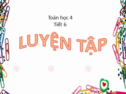 Bài giảng Toán Lớp 5 - Tuần 2 - Tiết 6: Luyện tập