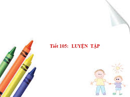 Bài giảng Toán Lớp 5 - Tuần 22 - Tiết 106: Luyện tập