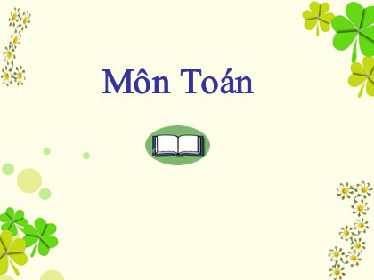 Bài giảng Toán Lớp 5 - Tuần 23 - Tiết 5: Thể tích hình lập phương