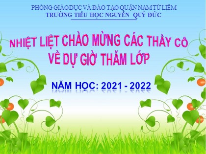 Bài giảng Toán Lớp 5 - Tuần 26 - Tiết 3: Luyện tập - Năm học 2021-2022 - Trường Tiểu học Nguyễn Đức Quý Bài giảng Toán Lớp 5 - Tuần 26 - Tiết 3: Luyện tập - Năm học 2021-2022 - Trường Tiểu học Nguyễn Đức Quý