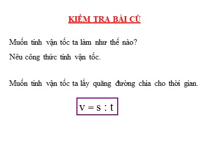 Bài giảng Toán Lớp 5 - Tuần 27 - Tiết 131: Quãng đường