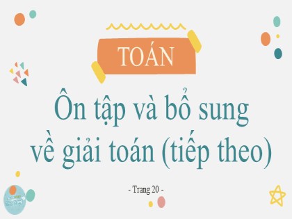 Bài giảng Toán Lớp 5 - Tuần 4 - Tiết 18: Ôn tập và bổ sung về giải toán (Tiếp theo)