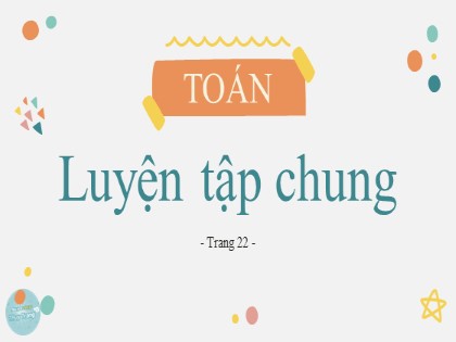Bài giảng Toán Lớp 5 - Tuần 4 - Tiết 20: Luyện tập chung (Trang 22)