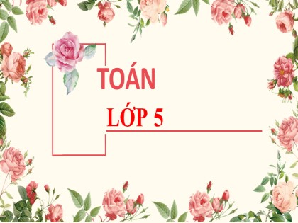 Bài giảng Toán Lớp 5 - Tuần 5 - Bài: Đề ca mét vuông. Héc tô mét vuông