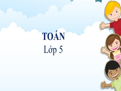 Bài giảng Tóan Lớp 5 - Tuần 6 - Bài: Héc-ta