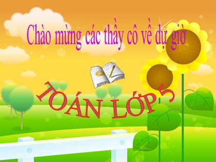 Bài giảng Toán Lớp 5 - Tuần 8 - Bài: Viết các số đo độ dài dưới dạng số thập phân - Năm học 2016-2017